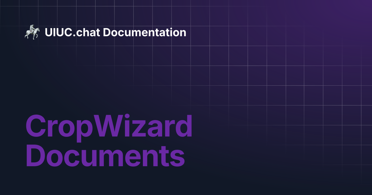 CropWizard Documents | UIUC.chat Documentation